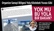 Organize Sanayi Bölgesi Yolu Köstebek Yuvası Gibi; YOKMU BU YOLA BİR BAKAN?