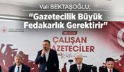 VALİ HACIBEKTAŞOĞLU’NDAN BASINA "DÖRDÜNCÜ GÜÇ" VURGUSU: "Gazetecilik Büyük Fedakarlık Gerektirir"